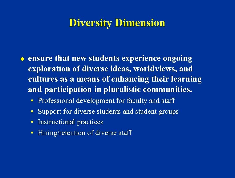 Diversity Dimension u ensure that new students experience ongoing exploration of diverse ideas, worldviews,