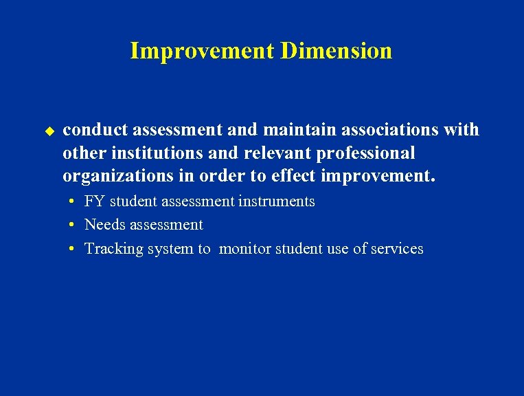 Improvement Dimension u conduct assessment and maintain associations with other institutions and relevant professional