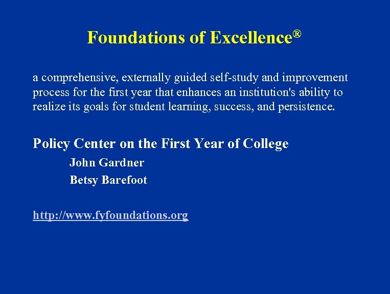 Foundations of Excellence® a comprehensive, externally guided self-study and improvement process for the first