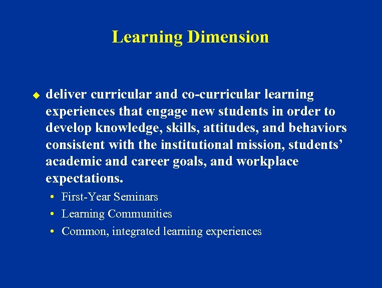 Learning Dimension u deliver curricular and co-curricular learning experiences that engage new students in