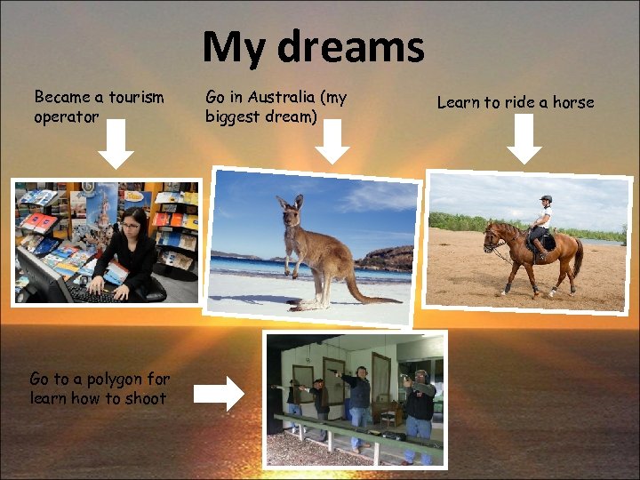 My dreams Became a tourism operator Go to a polygon for learn how to