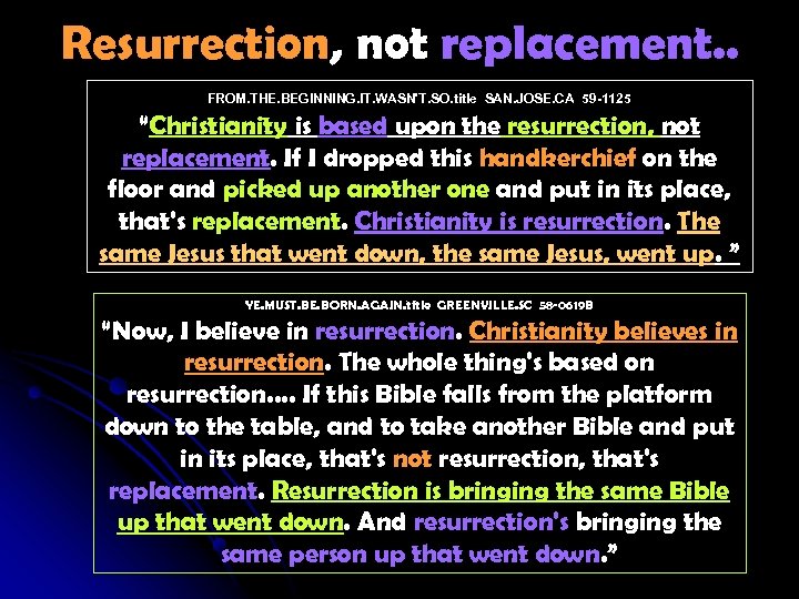 Resurrection, not replacement. . FROM. THE. BEGINNING. IT. WASN'T. SO. title SAN. JOSE. CA