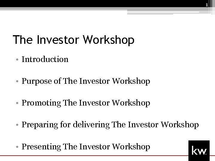 1 The Investor Workshop • Introduction • Purpose of The Investor Workshop • Promoting