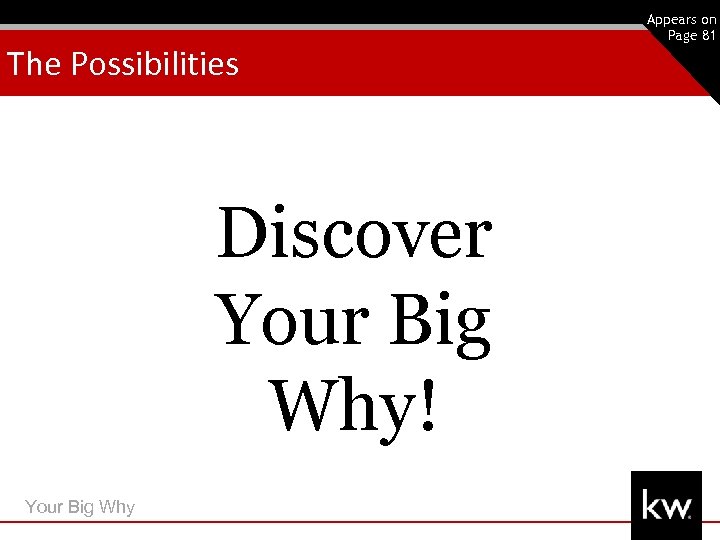 The Possibilities Discover Your Big Why! Your Big Why 19 Appears on Page 81