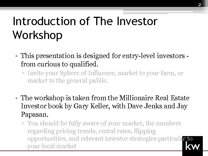 2 Introduction of The Investor Workshop • This presentation is designed for entry-level investors