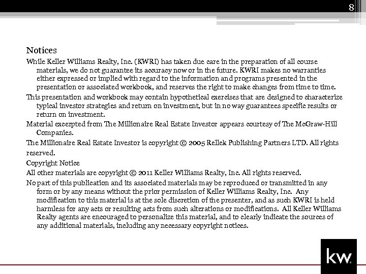 8 Notices While Keller Williams Realty, Inc. (KWRI) has taken due care in the