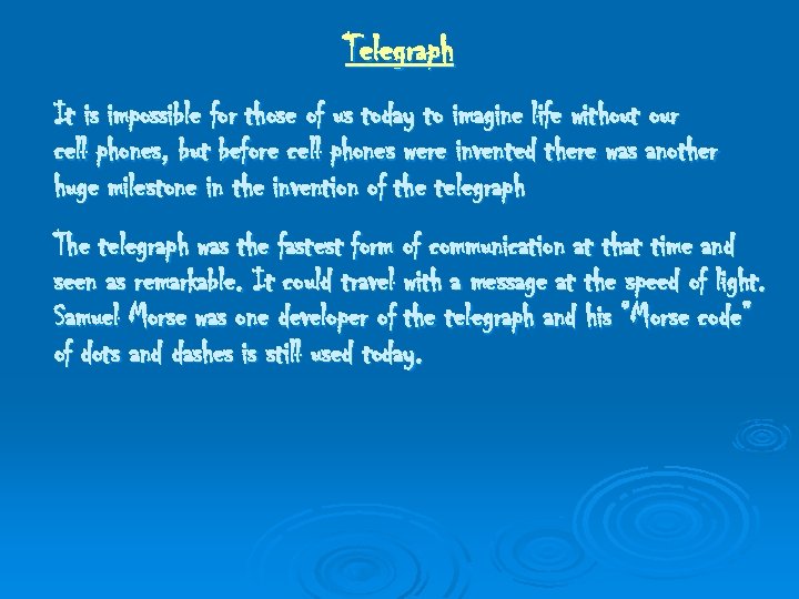 Telegraph It is impossible for those of us today to imagine life without our