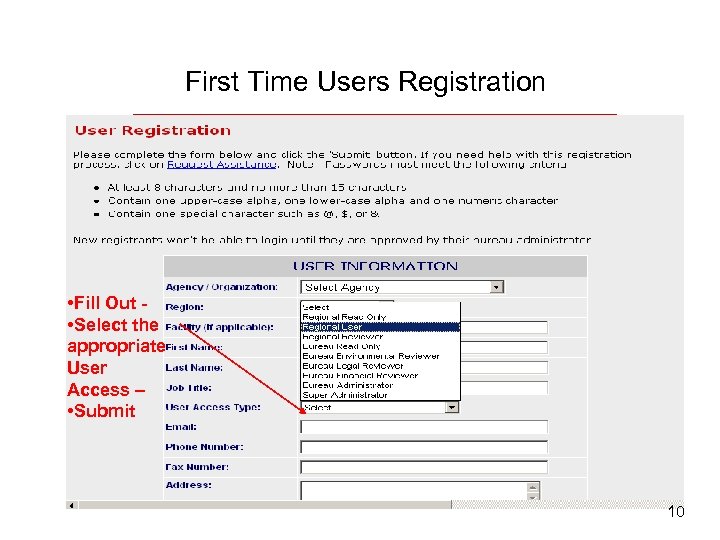 First Time Users Registration • Fill Out • Select the appropriate User Access –