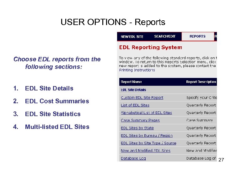 USER OPTIONS - Reports Choose EDL reports from the following sections: 1. EDL Site