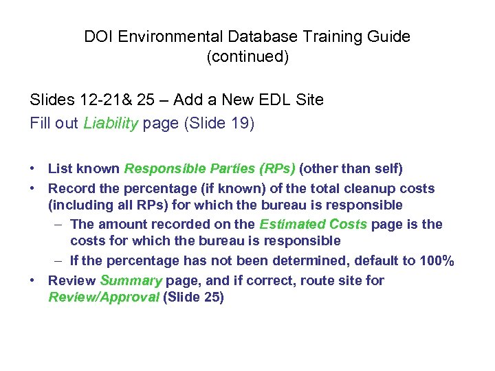 DOI Environmental Database Training Guide (continued) Slides 12 -21& 25 – Add a New