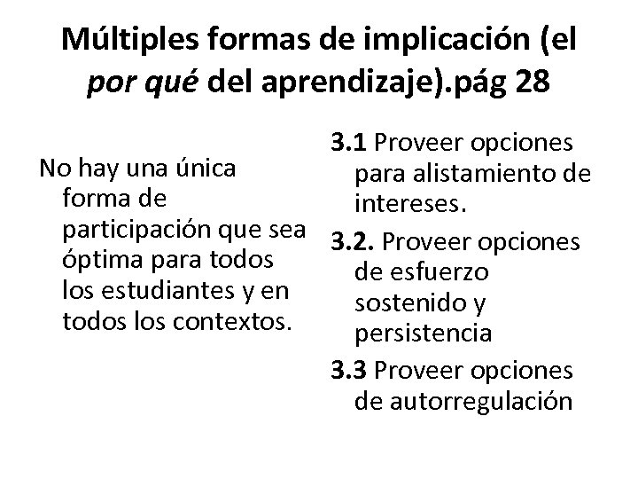 Múltiples formas de implicación (el por qué del aprendizaje). pág 28 3. 1 Proveer