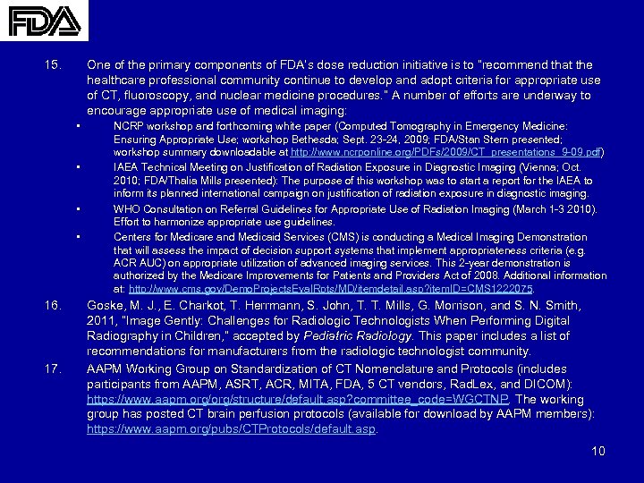 15. One of the primary components of FDA’s dose reduction initiative is to “recommend