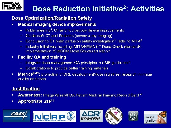 Dose Reduction Initiative 2: Activities Dose Optimization/Radiation Safety • Medical imaging device improvements –