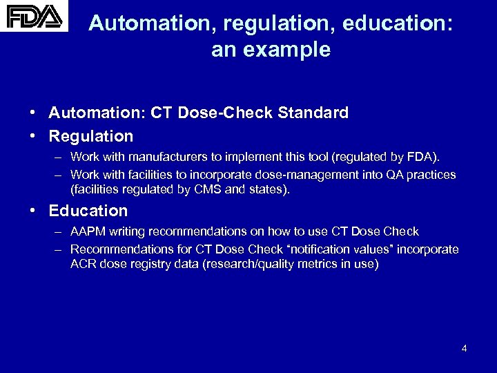 Automation, regulation, education: an example • Automation: CT Dose-Check Standard • Regulation – Work