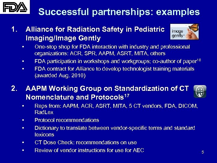 Successful partnerships: examples 1. Alliance for Radiation Safety in Pediatric Imaging/Image Gently • •