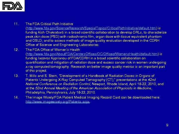 11. 12. 13. 14. The FDA Critical Path Initiative (http: //www. fda. gov/Science. Research/Special.