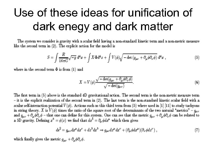 Use of these ideas for unification of dark enegy and dark matter 