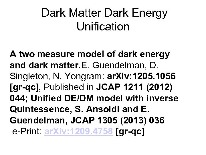  Dark Matter Dark Energy Unification A two measure model of dark energy and