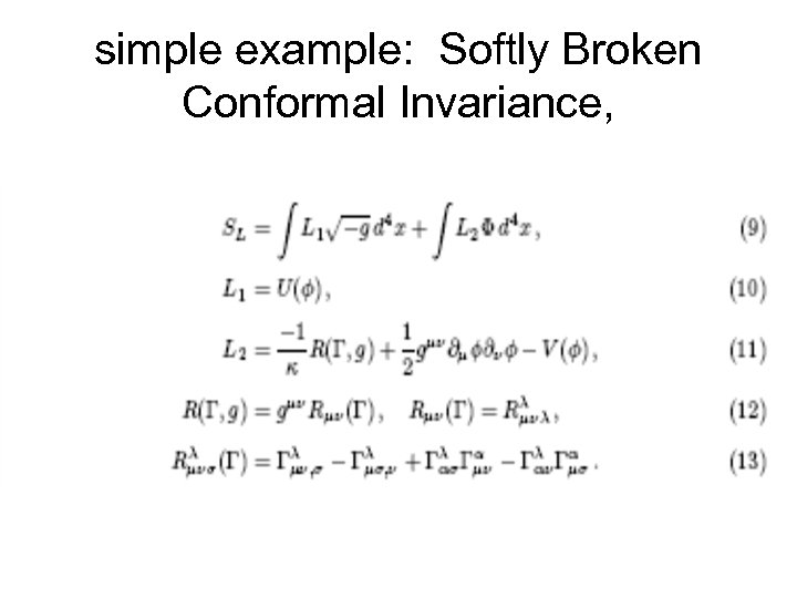 simple example: Softly Broken Conformal Invariance, 