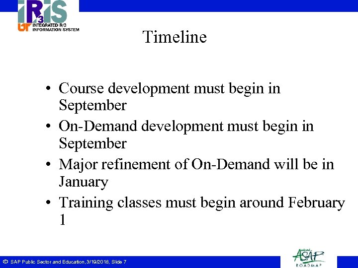 Timeline • Course development must begin in September • On-Demand development must begin in
