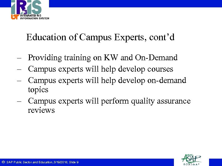 Education of Campus Experts, cont’d – Providing training on KW and On-Demand – Campus