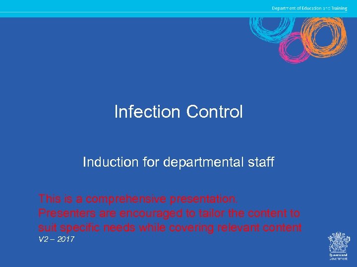 Infection Control Induction for departmental staff This is a comprehensive presentation. Presenters are encouraged