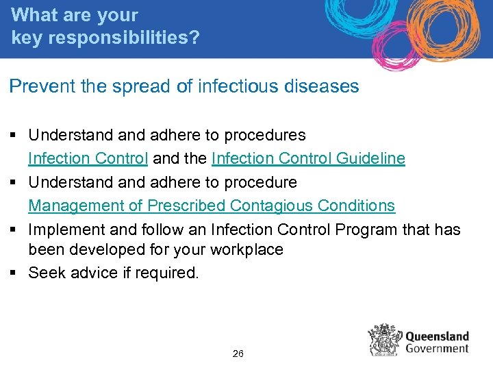 What are your key responsibilities? Prevent the spread of infectious diseases § § §