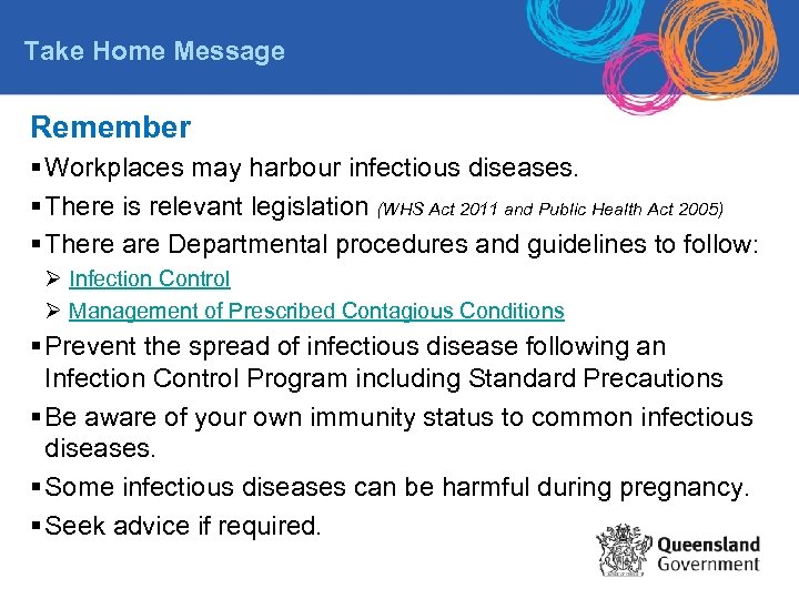 Take Home Message Remember § Workplaces may harbour infectious diseases. § There is relevant