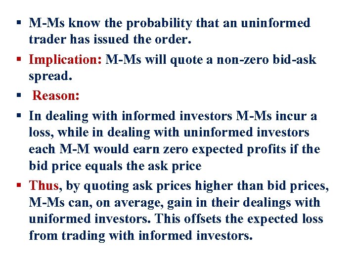 § M-Ms know the probability that an uninformed trader has issued the order. §