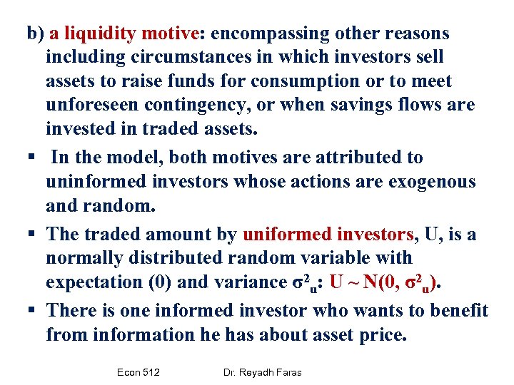 b) a liquidity motive: encompassing other reasons including circumstances in which investors sell assets