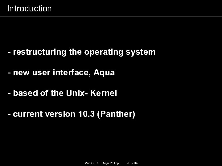 Introduction - restructuring the operating system - new user interface, Aqua - based of