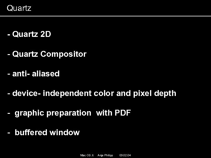 Quartz - Quartz 2 D - Quartz Compositor - anti- aliased - device- independent
