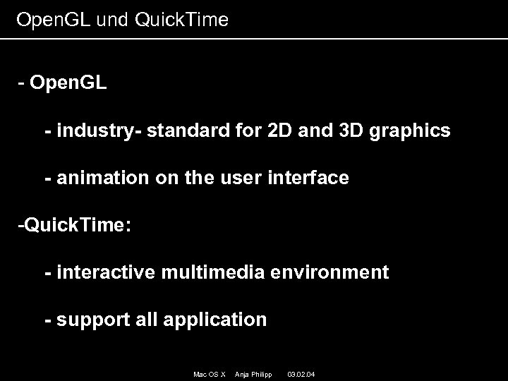 Open. GL und Quick. Time - Open. GL - industry- standard for 2 D