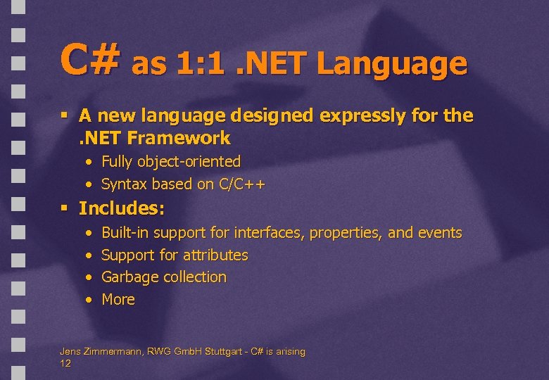 C# as 1: 1. NET Language § A new language designed expressly for the.