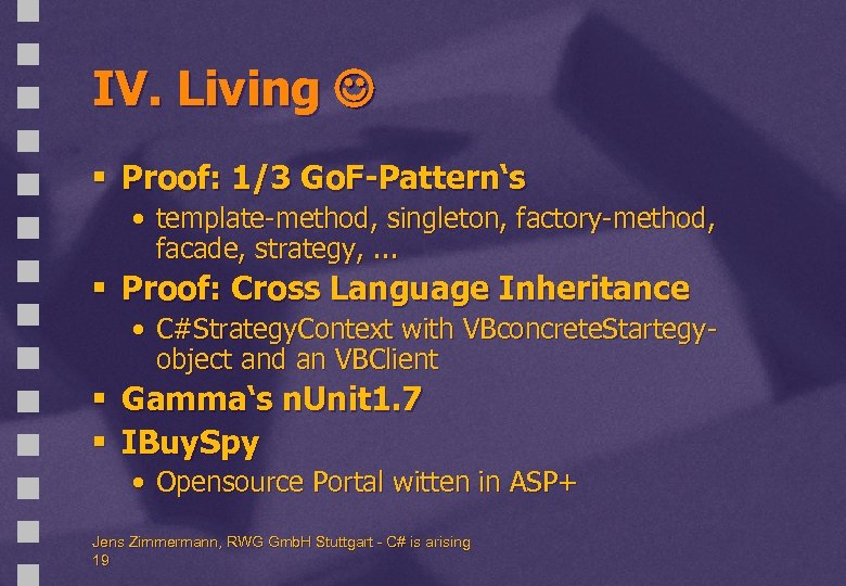 IV. Living § Proof: 1/3 Go. F-Pattern‘s • template-method, singleton, factory-method, facade, strategy, .