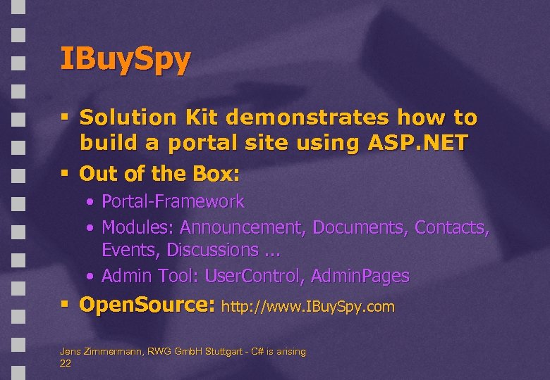 IBuy. Spy § Solution Kit demonstrates how to build a portal site using ASP.