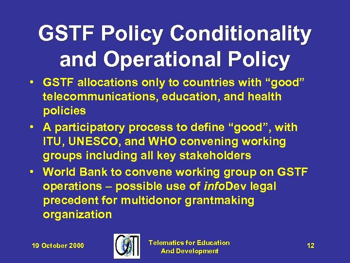 GSTF Policy Conditionality and Operational Policy • GSTF allocations only to countries with “good”