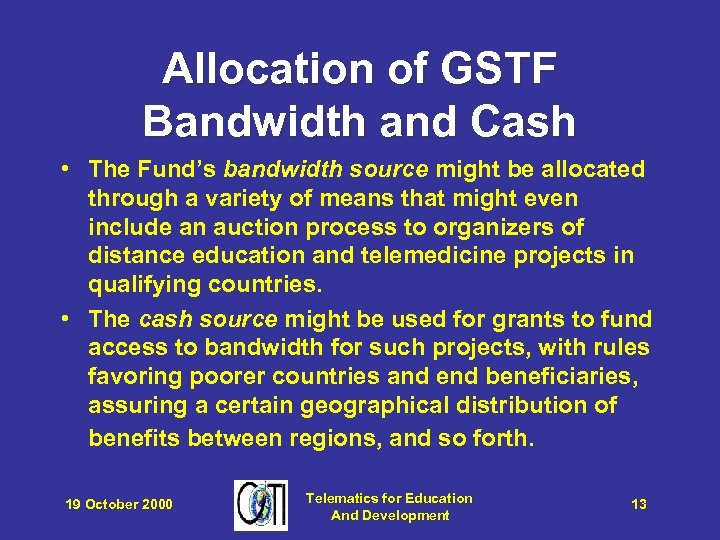 Allocation of GSTF Bandwidth and Cash • The Fund’s bandwidth source might be allocated