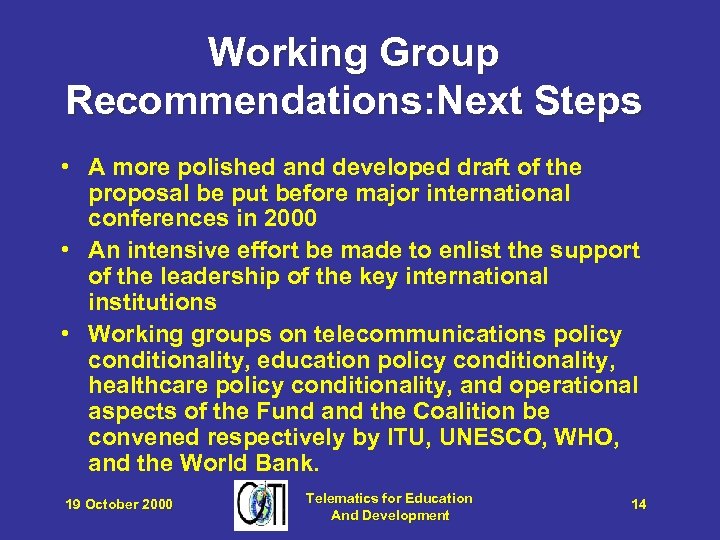 Working Group Recommendations: Next Steps • A more polished and developed draft of the