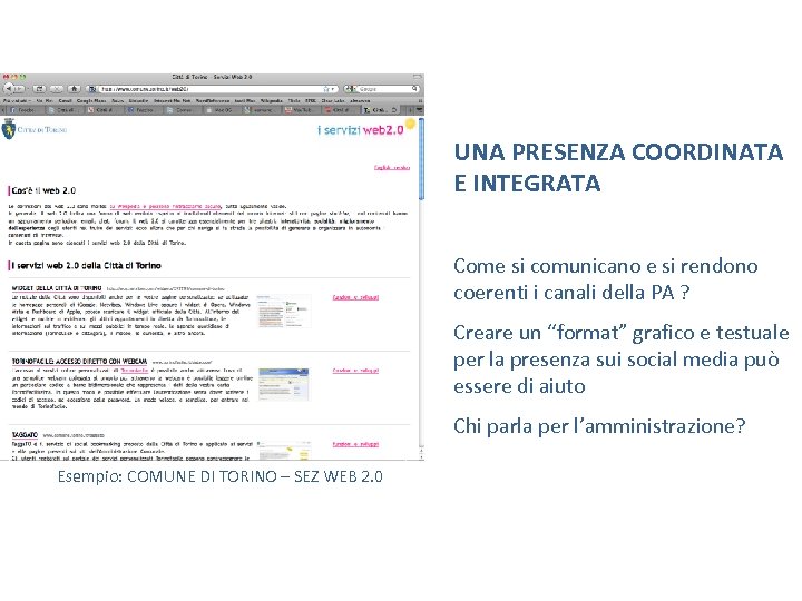  UNA PRESENZA COORDINATA E INTEGRATA Come si comunicano e si rendono coerenti i