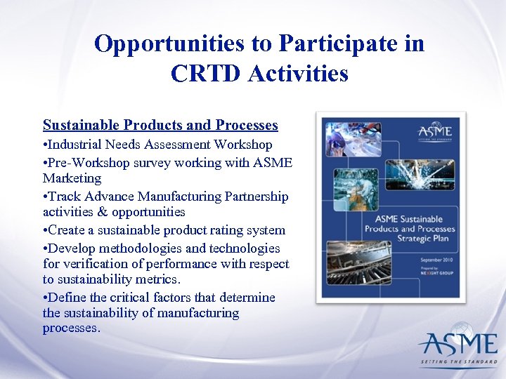 Opportunities to Participate in CRTD Activities Sustainable Products and Processes • Industrial Needs Assessment