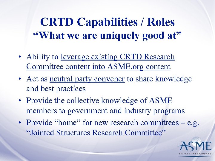 CRTD Capabilities / Roles “What we are uniquely good at” • Ability to leverage