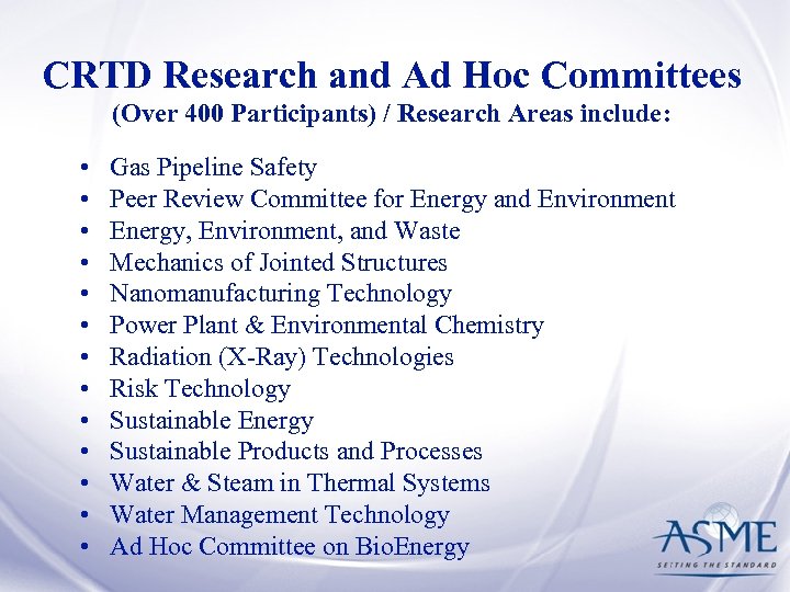 CRTD Research and Ad Hoc Committees (Over 400 Participants) / Research Areas include: •