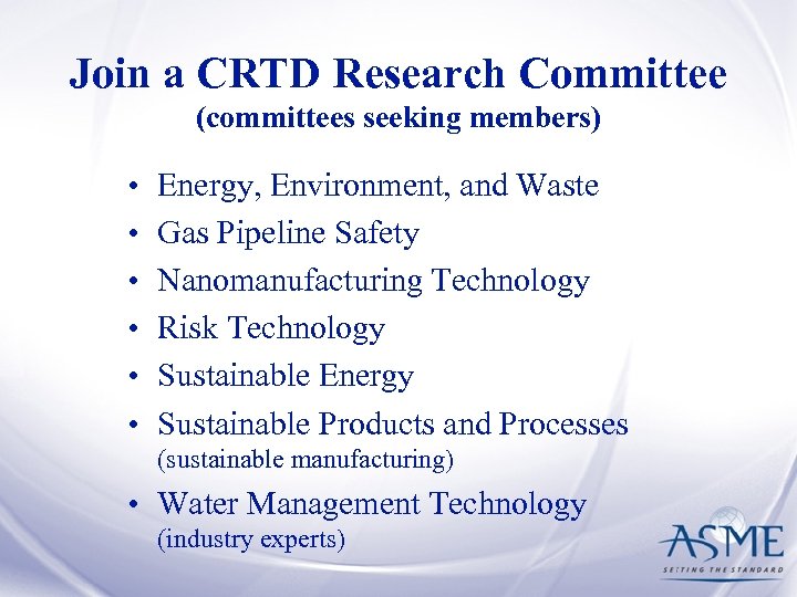 Join a CRTD Research Committee (committees seeking members) • • • Energy, Environment, and