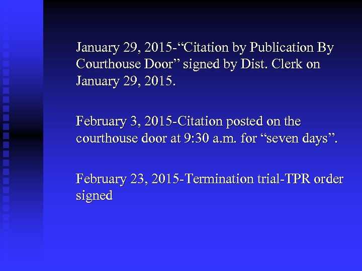  January 29, 2015 -“Citation by Publication By Courthouse Door” signed by Dist. Clerk