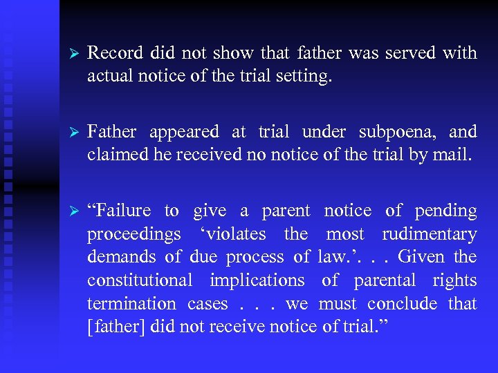 Ø Record did not show that father was served with actual notice of the