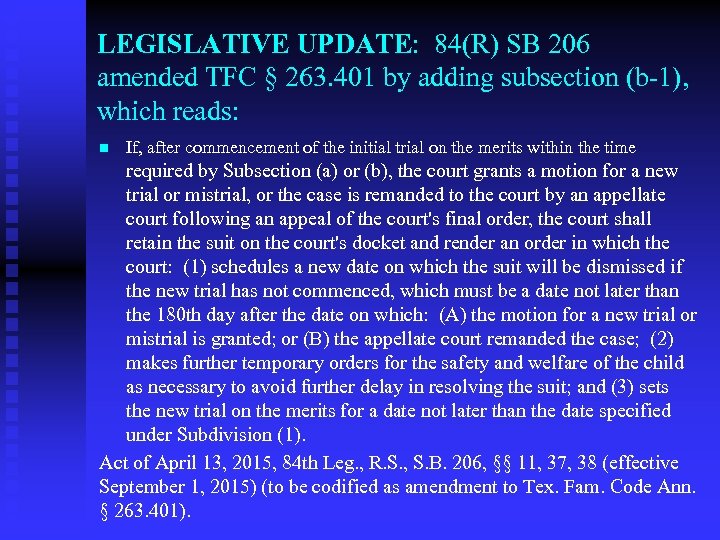 LEGISLATIVE UPDATE: 84(R) SB 206 amended TFC § 263. 401 by adding subsection (b-1),