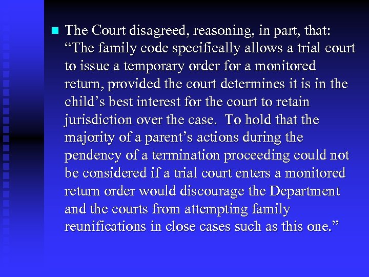 n The Court disagreed, reasoning, in part, that: “The family code specifically allows a
