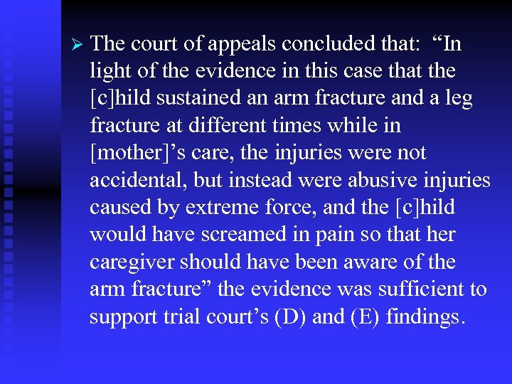 Ø The court of appeals concluded that: “In light of the evidence in this