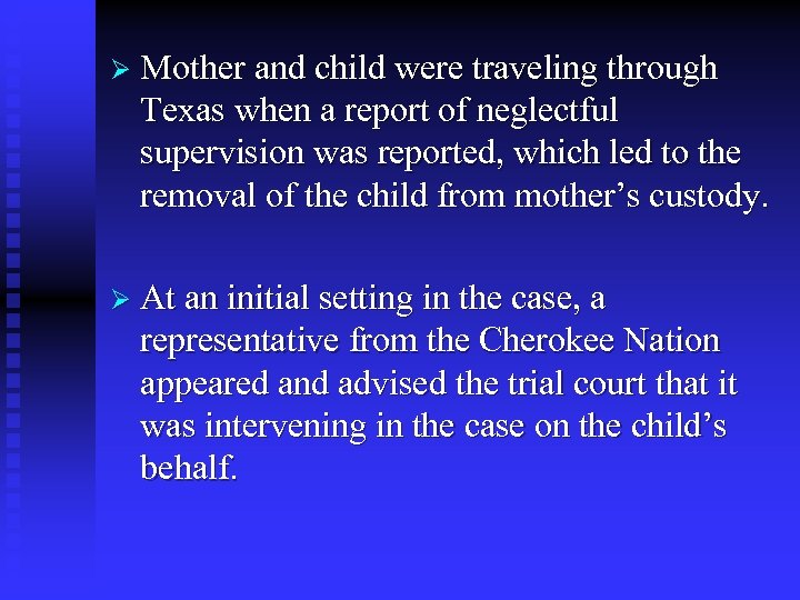 Ø Mother and child were traveling through Texas when a report of neglectful supervision